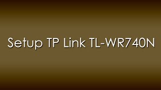 SetupConfigure TP Link TLWR740N Wireless Router [upl. by Nivlen]