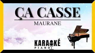 Ça casse  MAURANE Karaoké Piano Français [upl. by Yeznil]