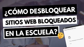 DESBLOQUEAR SITIOS WEB EN LA ESCUELA 🔓 Cómo entrar a páginas bloqueadas en el colegio o universidad [upl. by Aciemaj]