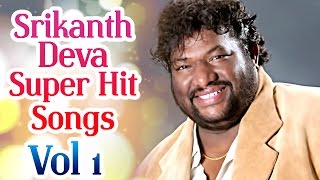 Srikanth Deva Superhit Songs  Jukebox Vol 1 [upl. by Naret]