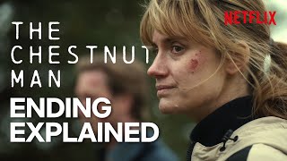 The Chestnut Man  ENDING and TWIST Explained  Netflix [upl. by Eneleuqcaj]