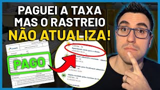 RASTREIO NÃO ATUALIZA PAGUEI A TAXA MAS A ENCOMENDA CONTINUA PARADA  O QUE FAZER PASSO A PASSO [upl. by Abrahan114]