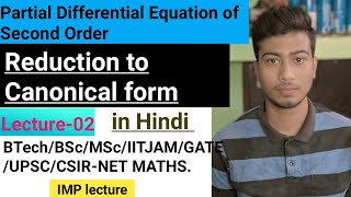 Reduction to Canonical form  Partial Differential Equation of second Order  Lecture02 in hindi [upl. by Fabyola]