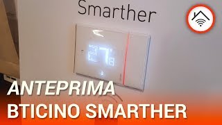 BTicino Smarther anteprima termostato smart [upl. by Tahpos]