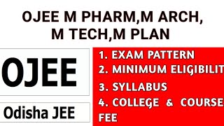 OJEE 2023 M PHARM M ARCH M PLAN M TECH FULL INFORMATIONEXAM PATTERNSYLLABUSCOLLEGE FEECRITERIA [upl. by Wunder]