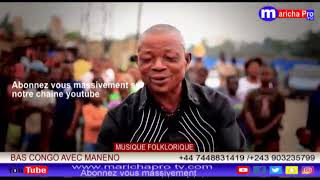 MUSIQUE FOLKLORIQUE DE BAS CONGO AVEC MANENO SUIVEZ SUR MARICHA PRO TV [upl. by Londoner522]