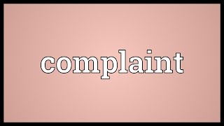 Complaint Meaning [upl. by Areem91]