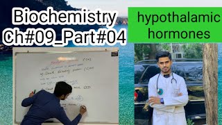 Hypothalamic hormonesBiochemistryCh09Part04 [upl. by Tomasine]