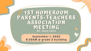 1ST HOMEROOM PARENTSTEACHERS ASSOCIATION MEETING 20222023 [upl. by Nitsid269]