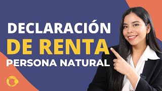 ¿Cómo hacer la DECLARACIÓN de RENTA PERSONAS NATURALES 2023 [upl. by Nomrah]