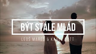 Leoš Mareš amp Karel Gott  Být stále mlád  Lyrics  Text [upl. by Airdnas]