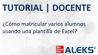 ALEKS  ¿Cómo matricular varios alumnos usando una plantilla de Excel [upl. by Nidla]