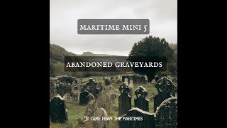 Maritime Mini 5 Abandoned Graveyards [upl. by Ognimod549]