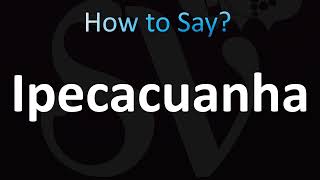 How to Pronounce Ipecacuanha Correctly [upl. by Naziaf473]