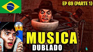 skibidi toilet 69 parte 1 dublado MUSICA MamuteReagindo [upl. by Hovey940]