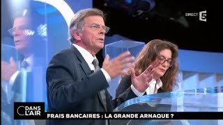 Frais bancaires  la grande arnaque  cdanslair 04112017 [upl. by Gerick]