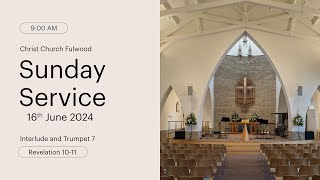 Sunday Service – 16th June 2024 – Christ Church Fulwood [upl. by Ammadis]