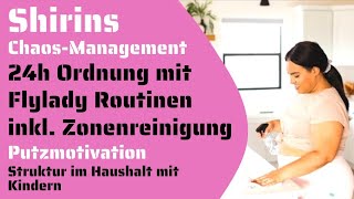 24 Stunden Haushalt mit den Flylady Routinen Struktur im Haushalt mit Kindern inkl Zonenreinigung [upl. by Hcahsem]