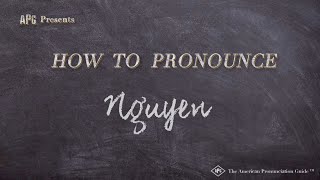 How to Pronounce Nguyen According to People Named NGUYEN [upl. by Eendys394]