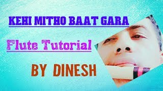 Kehi Mitho Baat GaraNarayan GopalFlute Tutorial by Dinesh [upl. by Anelahs]