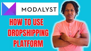 HOW TO USE MODALYST DROPSHIPPING PLATFORM 2024 [upl. by Eillim928]