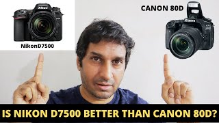 IS NIKON D7500 BETTER THAN CANON 80D [upl. by Urbanus]