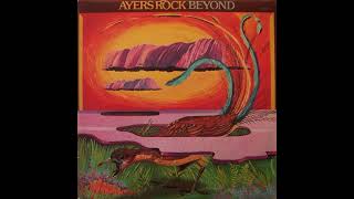 Ayers Rock Australia  Beyond 1976 Full Album [upl. by Dnalel]