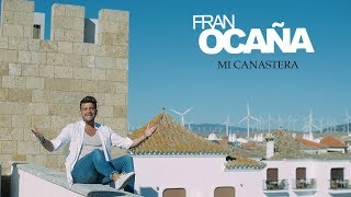 FRAN OCAÑA  MI CANASTERA  Videoclip Oficial HD [upl. by Innaig637]