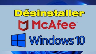 Comment désinstaller mcafee livesafe Windows 10 [upl. by Eenaej345]