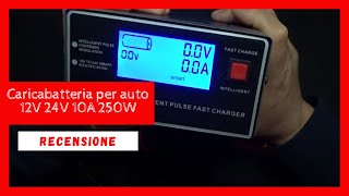 Caricabatteria per Auto intelligente 12V 24V 10A 250W hobbyetest etrogo recensione elettricità [upl. by Eixel]