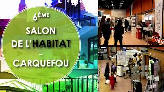 6e Salon de lHabitat  Carquefou 2017 [upl. by Wandie]