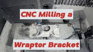 CNC Milling a Wraptor Bracket [upl. by Jed402]