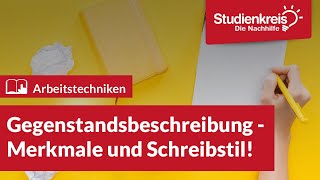 Gegenstandsbeschreibung  Merkmale amp Schreibstil  Arbeitstechniken lernen mit dem Studienkreis [upl. by Myrle947]