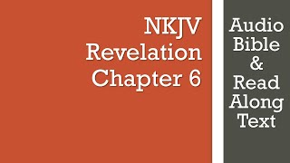 Revelation 6  NKJV  Audio Bible amp Text [upl. by Aner760]