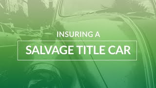 Insuring a Salvage Title Car What You Need To Know [upl. by Clifford]