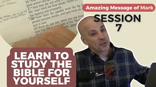 Deeper Bible Study  LESSON 7 quotAmazing Message of Markquot Learn to Study Gods Word BibleStudy [upl. by Elgna290]