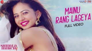 Mainu Rang Lageya  Full Video  Shimla Mirch  Rajkummar Rao amp Rakul Preet Singh  Meet Bros [upl. by Ahsiekrats]