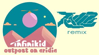 infinikid  Outpost on Aridia RxILZ remix [upl. by Mishaan]