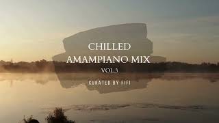 Chilled Amapiano Mix  Vol3 [upl. by Corrine]