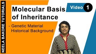 Molecular Basis of Inheritance  NEET  Genetic Material amp Historic Background  Neela Bakore [upl. by Einrae]