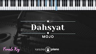 Dahsyat  Mojo KARAOKE PIANO  FEMALE KEY [upl. by Arehc883]