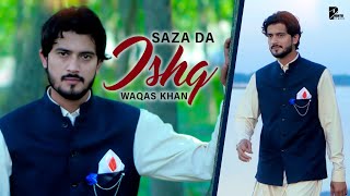 Waqas Khan  Pashto New Song 2024 Saza Da Ishq Tappy Plar Da Yov dasi hasti nom de  Pashto Studio [upl. by Mehala128]