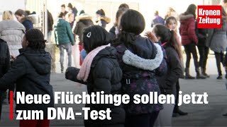 Neue Flüchtlinge sollen jetzt zum DNATest  kronetv NEWS [upl. by Arand]