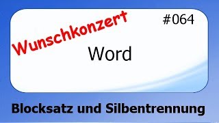 Word Wunschkonzert 064 Blocksatz und Silbentrennung deutsch HD [upl. by Giarla869]