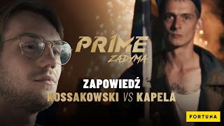 KAPELA vs KOSSAKOWSKI  PRIME SHOW MMA  ZAPOWIEDŹ WALKI [upl. by Danieu]