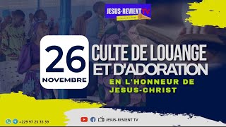 CULTE DE LOUANGE ET DADORATION EN LHONNEUR DE JESUSCHRIST26 NOVEMBRE  GROUPE JESUSREVIENT [upl. by Ahseinek]