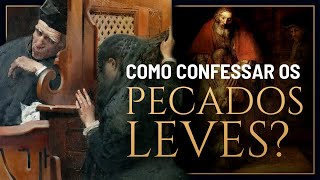 Como confessar os pecados leves [upl. by Nuris]