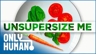 The Benefits of a Plant Based Diet amp Exercise Unsupersize Me Award Winning Doc  Only Human [upl. by Hameean]