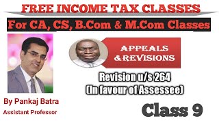 Class 9  Income tax  Appeal and Revision  Revision us 264  Pankaj Batra Classes [upl. by Annaik]