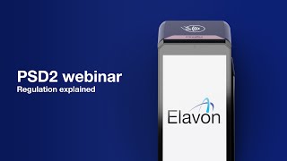 Elavon hosted webinar recording What to do with PSD2 [upl. by Ainegue]